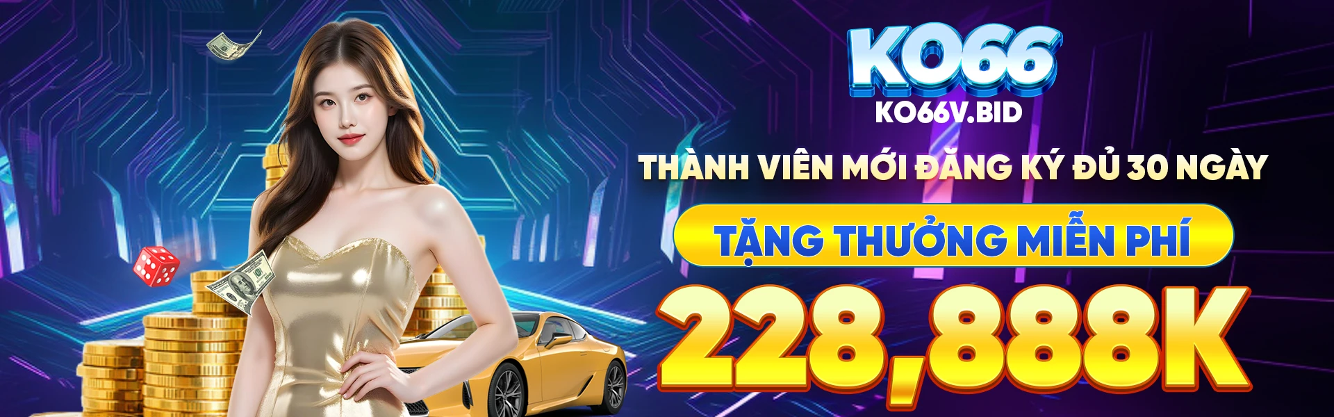 Thành viên mới đăng ký đủ 30 ngày tặng thưởng miễn phí 228,888K